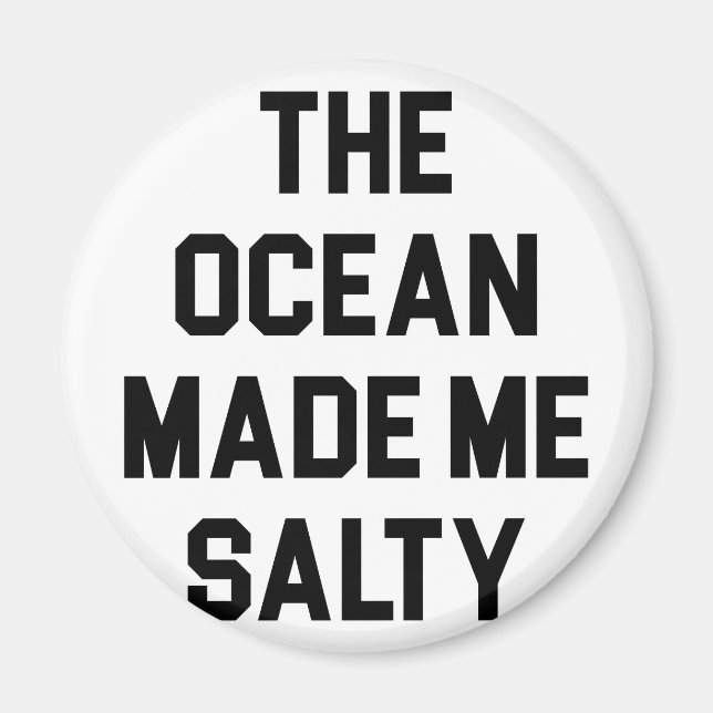 Der Ozean machte mich salty Magnet (Vorne)