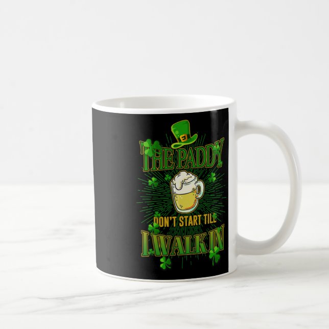 Der Paddy fängt nicht an, bis ich am St. Patrick's Kaffeetasse (Rechts)