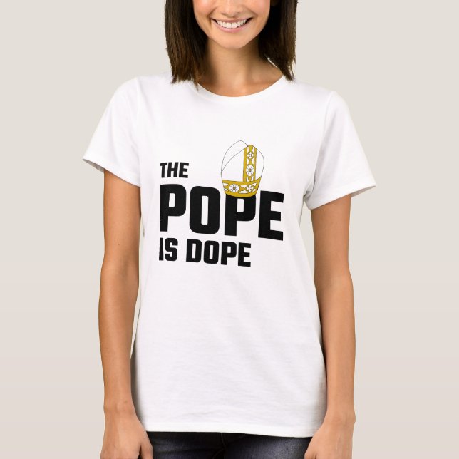 Der Papst Is Dope T-Shirt (Vorderseite)
