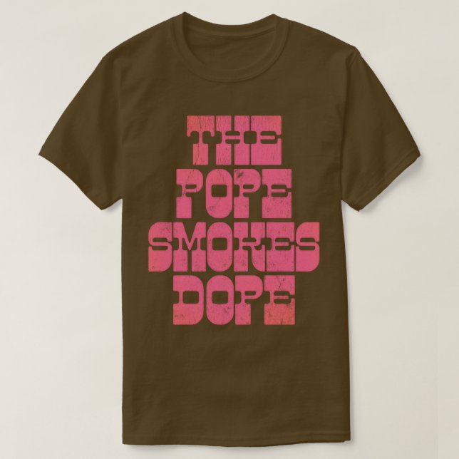 Der Papst raucht Dope T-Shirt (Design vorne)