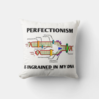 Der Perfäktionismus ist in meine DNA (Gene) eingeg Kissen
