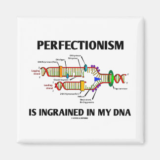 Der Perfäktionismus ist in meine DNA (Gene) eingeg Magnet