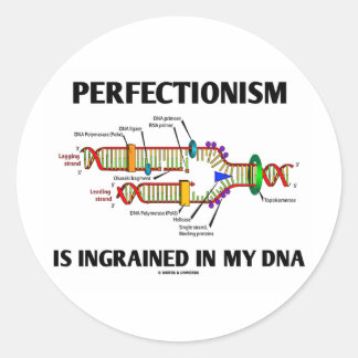 Der Perfäktionismus ist in meine DNA (Gene) eingeg Runder Aufkleber