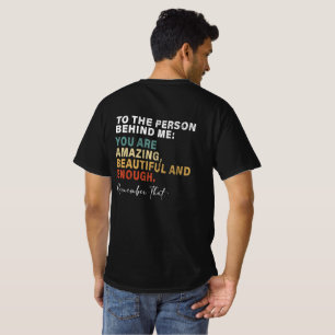 Der Person Hinter Mir Du Bist Erstaunlich Schön T-Shirt