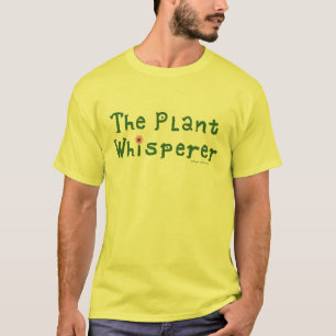 Der Pflanze Whisperer T-Shirt