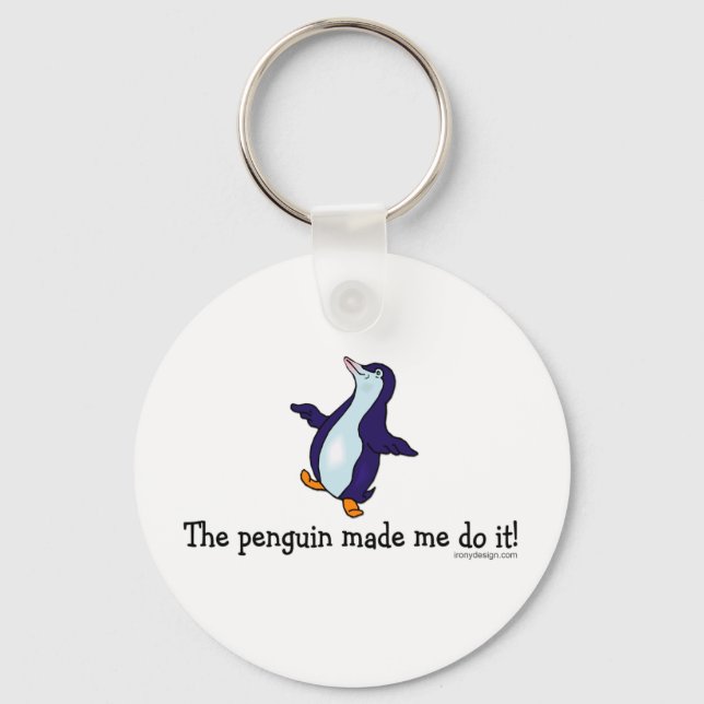 Der Pinguin hat mich dazu gebracht, es zu tun! Schlüsselanhänger (Vorderseite)