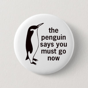 Der Pinguin sagt, dass Sie jetzt gehen müssen Button