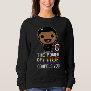 Der Power der Liebe zwingt uns zu homosexuellen Ga Sweatshirt