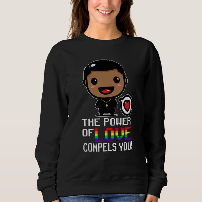 Der Power der Liebe zwingt uns zu homosexuellen Ga Sweatshirt (Vorderseite)