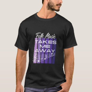 Der Power der Volksmusik, der mich zu einem Sein f T-Shirt