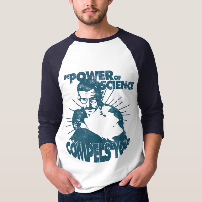 Der Power der Wissenschaft zwingt Sie! T-Shirt (Vorderseite)