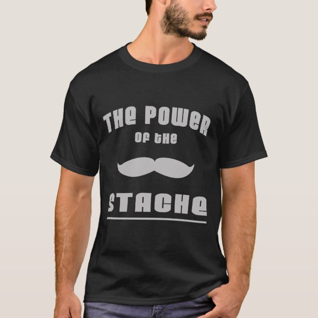 Der Power des 'Stache T-Shirt (Vorderseite)