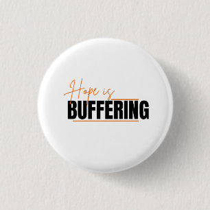Der Prozess der Hoffnung Button