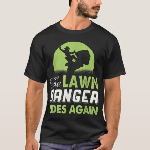 Der Ranger auf dem Rasen fährt wieder lustig mähen T-Shirt