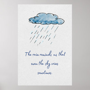 Der Regen erinnert uns daran, dass selbst der Himm Poster
