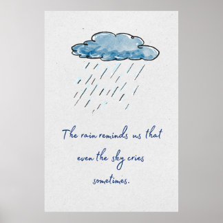 Der Regen erinnert uns daran, dass selbst der Himm Poster