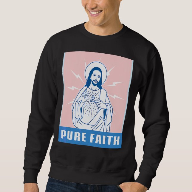Der reine Glaube Jesus Christliche Kirche Religion Sweatshirt (Vorderseite)