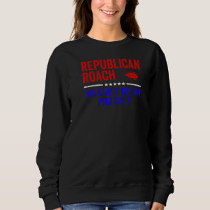 Der republikanische Roach wir nicht Die, wir multi Sweatshirt