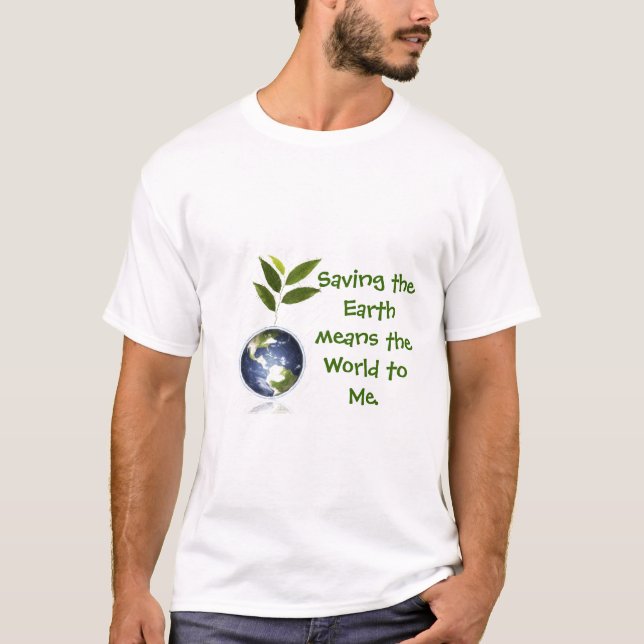 Der rett der Erde bedeutet den T - Shirt der Welt (Vorderseite)