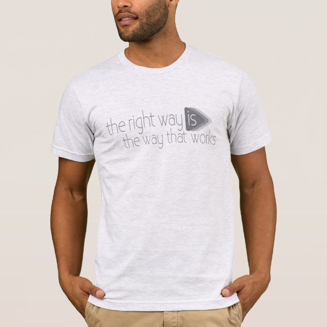 Der richtige Weg ist die Art, wie Slogan-T - Shirt (Vorderseite)