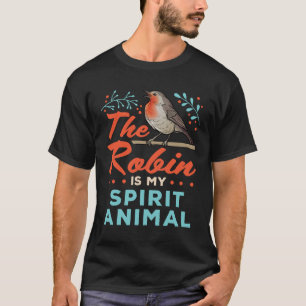 Der Robin ist mein Geist und der Vogel T-Shirt