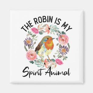 Der Robin ist meine Spirit Animal Liebe Robins Magnet