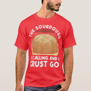 Der Rohbaum ruft und ich kruste zu Brot zurück T-Shirt