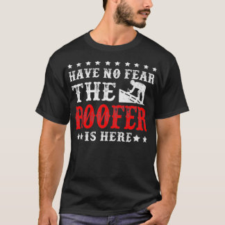 Der Roofer ist hier ein tolles Dach T-Shirt