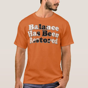 Der Saldo wurde wiederhergestellt T-Shirt