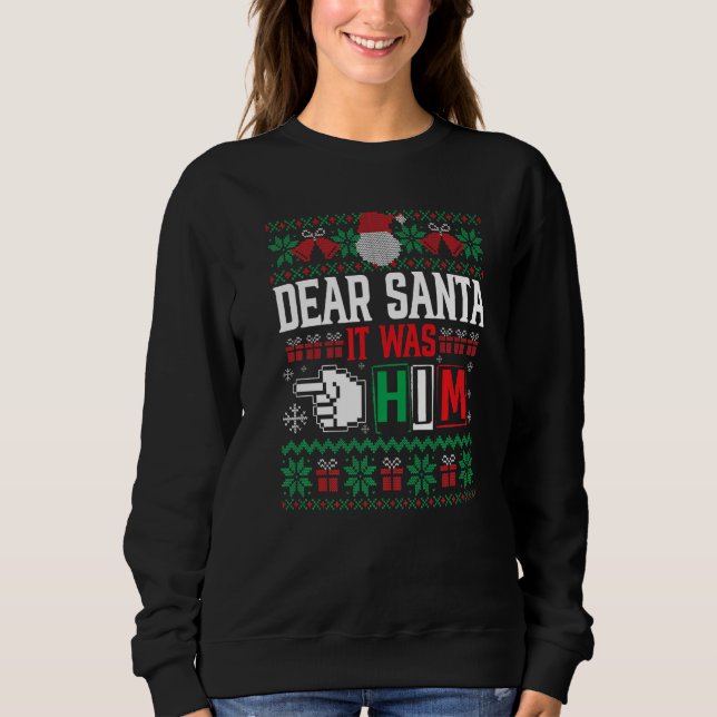 Der Santa It Was Him Christmas Ugly Sweater Matchi Sweatshirt (Vorderseite)