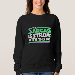 Der Sarcasm ist stark mit diesem einen lustigen 1 Sweatshirt