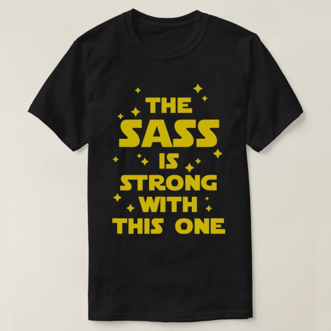 Der Sass ist stark mit diesem  T-Shirt (Design vorne)