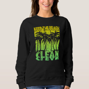 Der saubere Strand behalten Sweatshirt