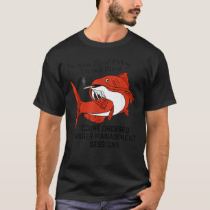 Der schlechteste Tag beim Angeln ist besser als de T-Shirt