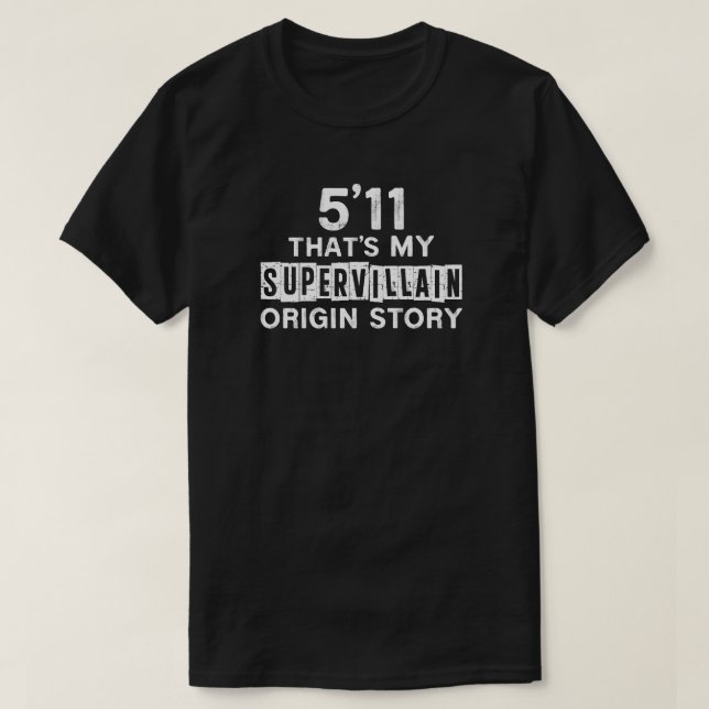 Der Schmerz, 5'11 groß zu sein T-Shirt (Design vorne)