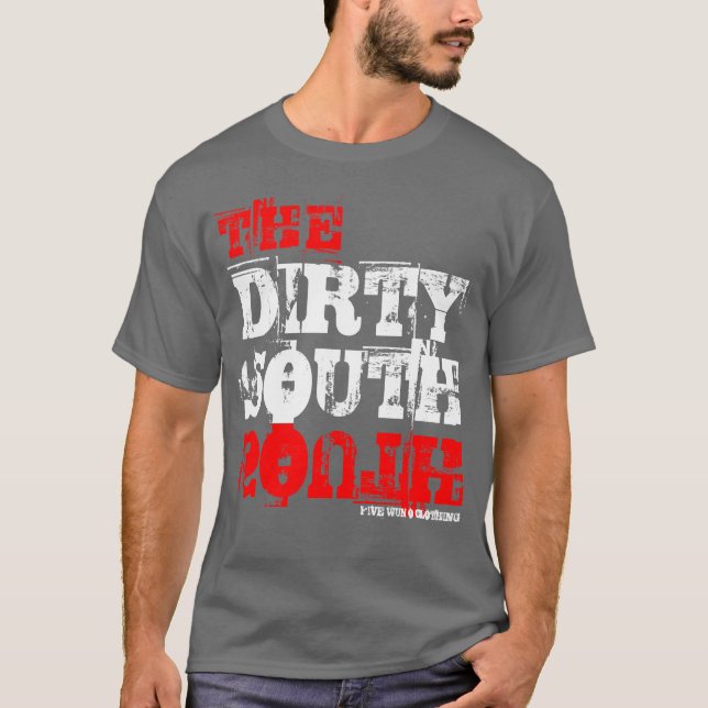 Der schmutzige Süden - Super dirty White T-Shirt (Vorderseite)