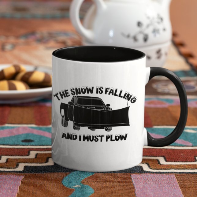 Der Schnee fällt, und ich muss Schneepflug pflügen Tasse (Von Creator hochgeladen)