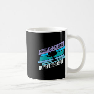 Der Schnee ruft und ich muss gehen - Skifahren auf Kaffeetasse