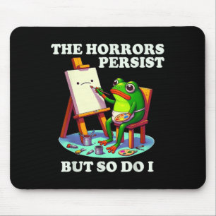 Der Schrecken bleibt, aber ich auch Frosch  Mousepad