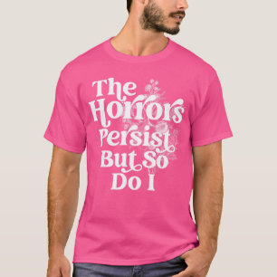 Der Schrecken bleibt, aber ich auch Humor-Blume Lu T-Shirt