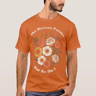 Der Schrecken bleibt, aber ich auch Humor Lustige  T-Shirt