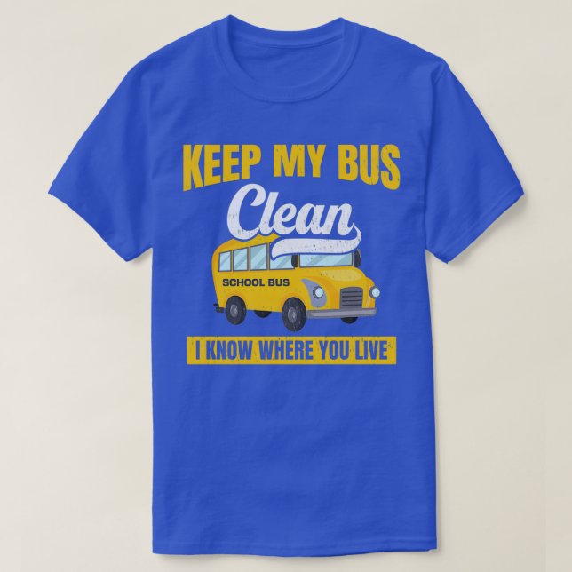 Der Schulbus Behielt meinen Bus sauber, ich weiß,  T-Shirt (Design vorne)