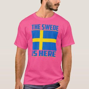 Der Schweden ist hier Schweden T-Shirt