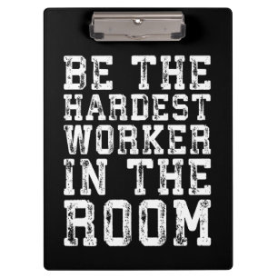 Der schwerste Arbeiter im Raum - inspirierend Klemmbrett
