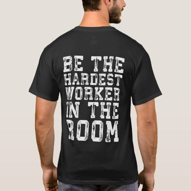 Der schwerste Arbeiter im Raum - inspirierend T-Shirt (Rückseite)