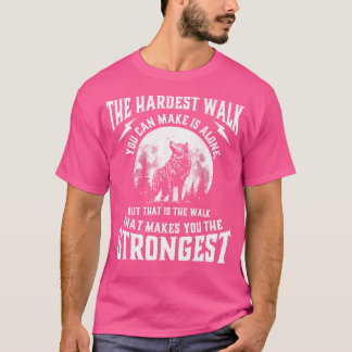 Der schwierigste Weg, den man machen kann, ist all T-Shirt