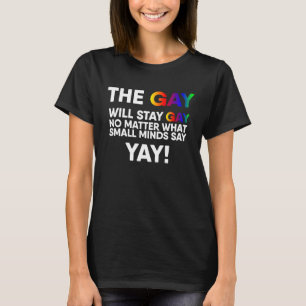 Der Schwule Bleibe Gay Yay LGBT Pride Rainbow Que T-Shirt