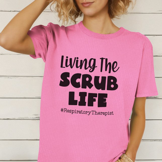 Der Scrub Life Respiratory Therapist T-Shirt (Living the Scrub Life Respiratory Therapist Tshirt)
