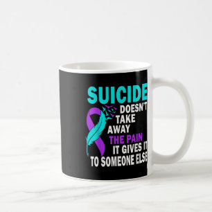 Der Selbstmord nimmt den Schmerz, den er ihm gibt, Kaffeetasse