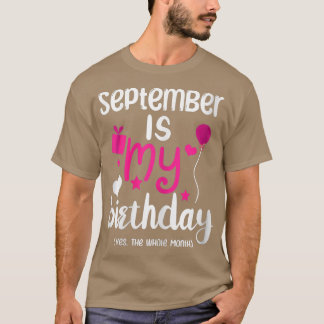 Der September ist mein Geburtstagsmonat Yep the Wh T-Shirt